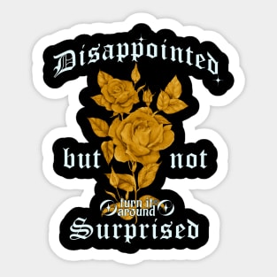 disappointed but not surprised - vintage flower t-shirt Sticker